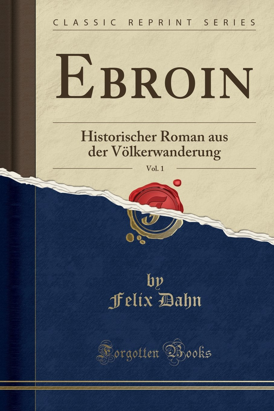Ebroin, Vol. 1: Historischer Roman aus der Völkerwanderung (Classic Reprint) Social Sciences