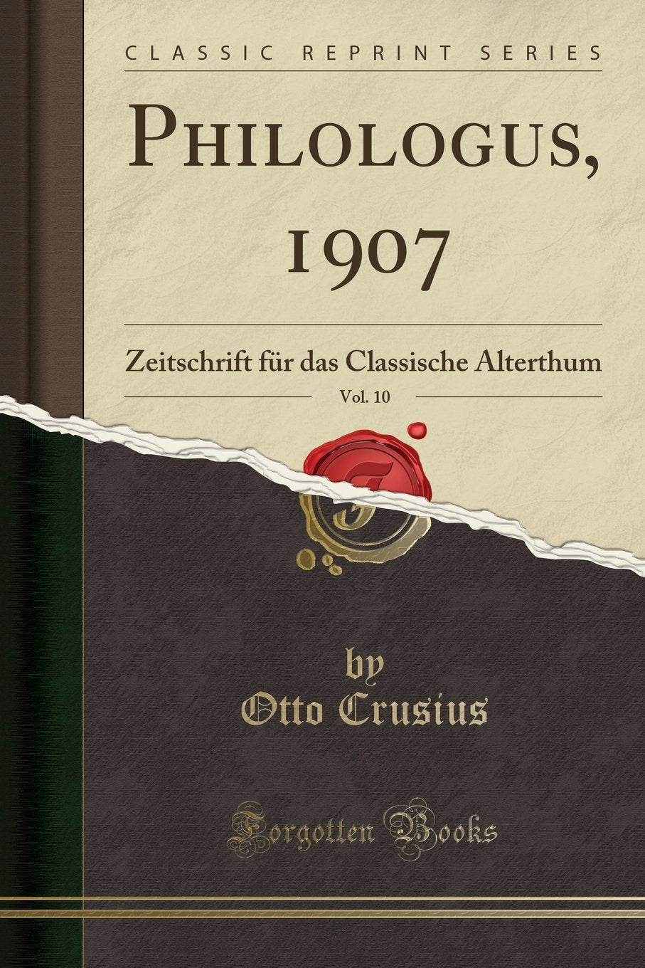 Philologus, 1907, Vol. 10: Zeitschrift für das Classische Alterthum (Classic Reprint) Social Sciences