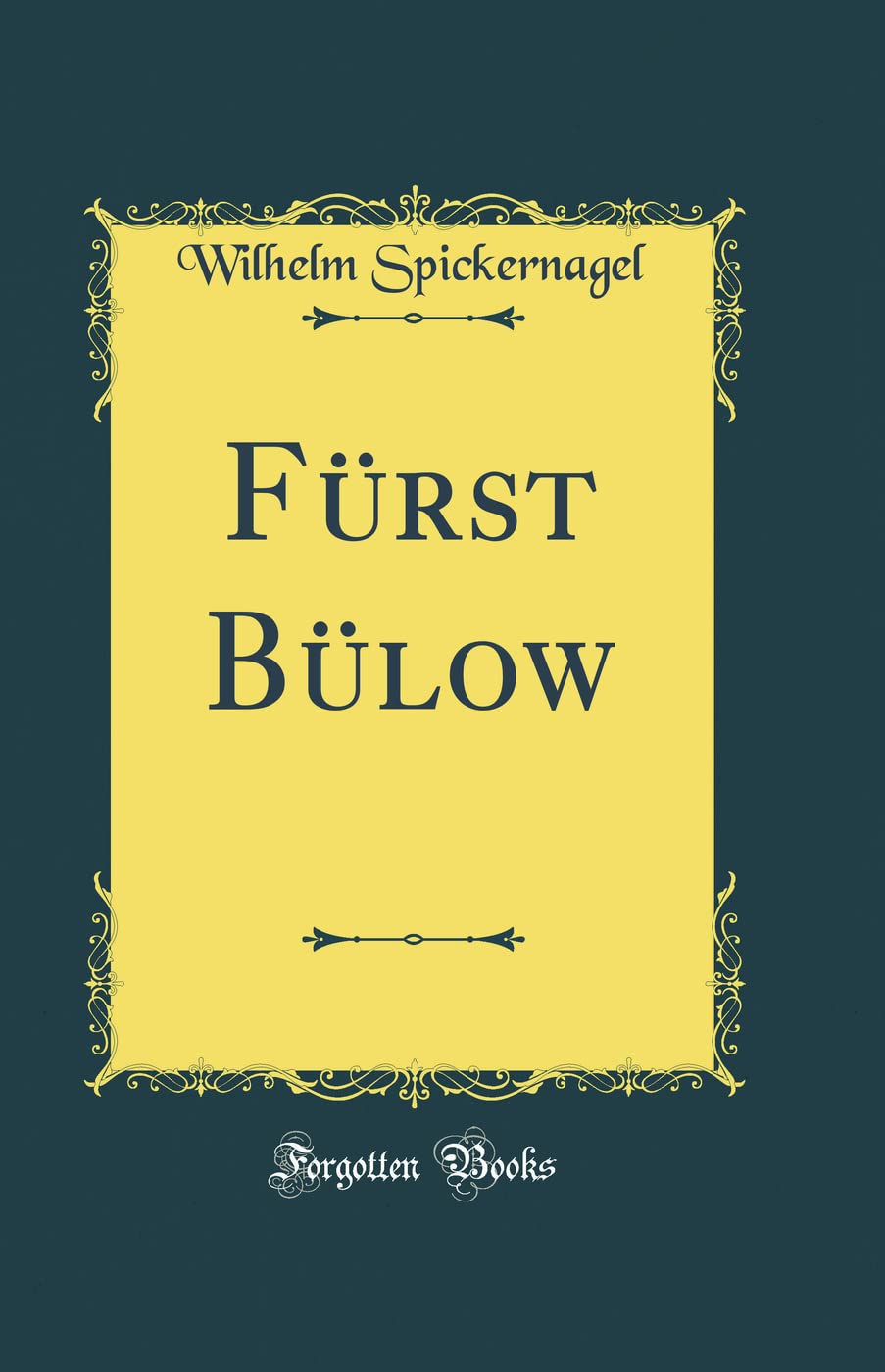 Fürst Bülow (Classic Reprint) Film, Art & Culture