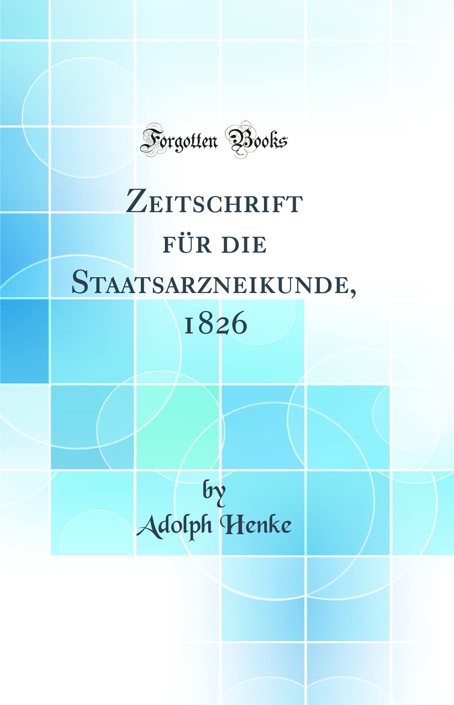 Zeitschrift für die Staatsarzneikunde, 1826 (Classic Reprint) Medicine