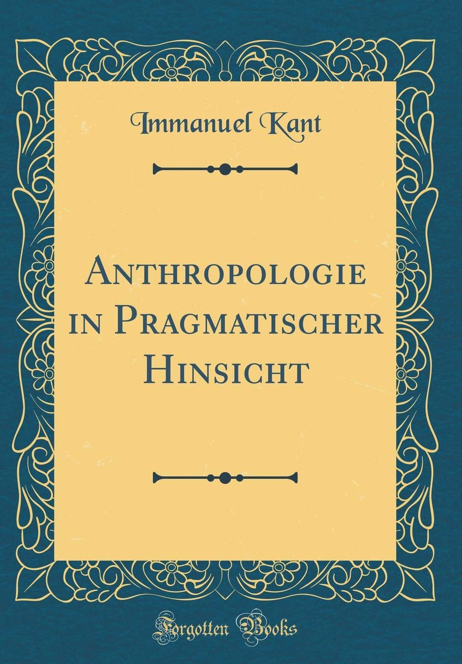 Anthropologie in Pragmatischer Hinsicht (Classic Reprint) Leisure, Home & Garden