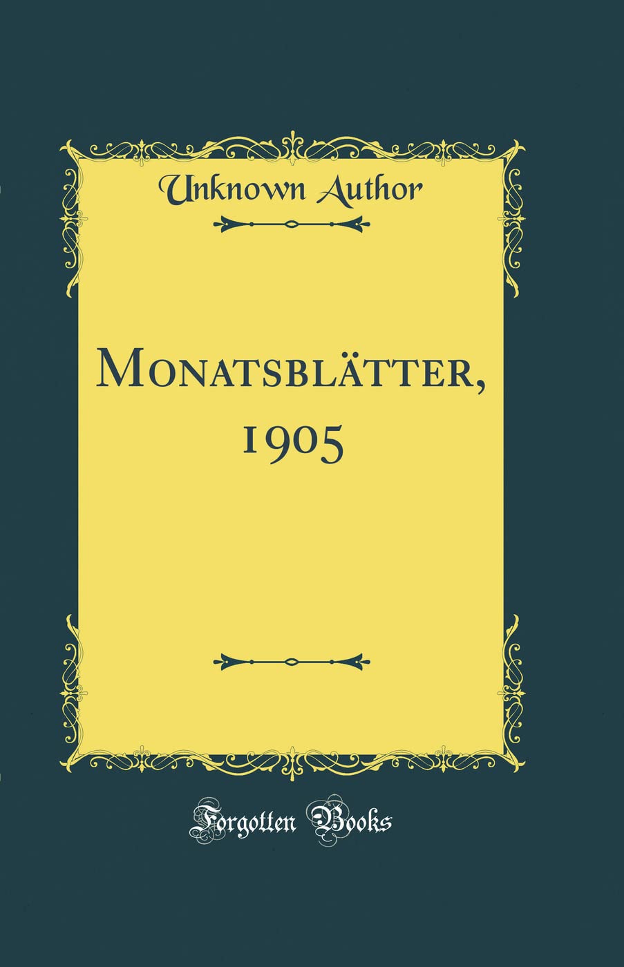 Monatsblätter, 1905 (Classic Reprint) Film, Art & Culture