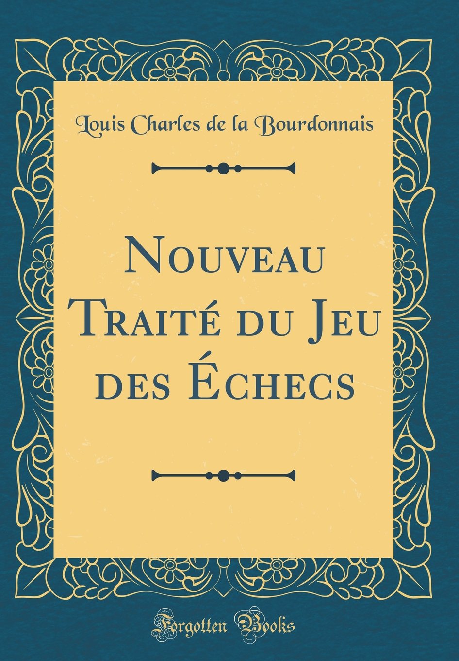 Nouveau Traité du Jeu des Échecs (Classic Reprint) Leisure & Fun