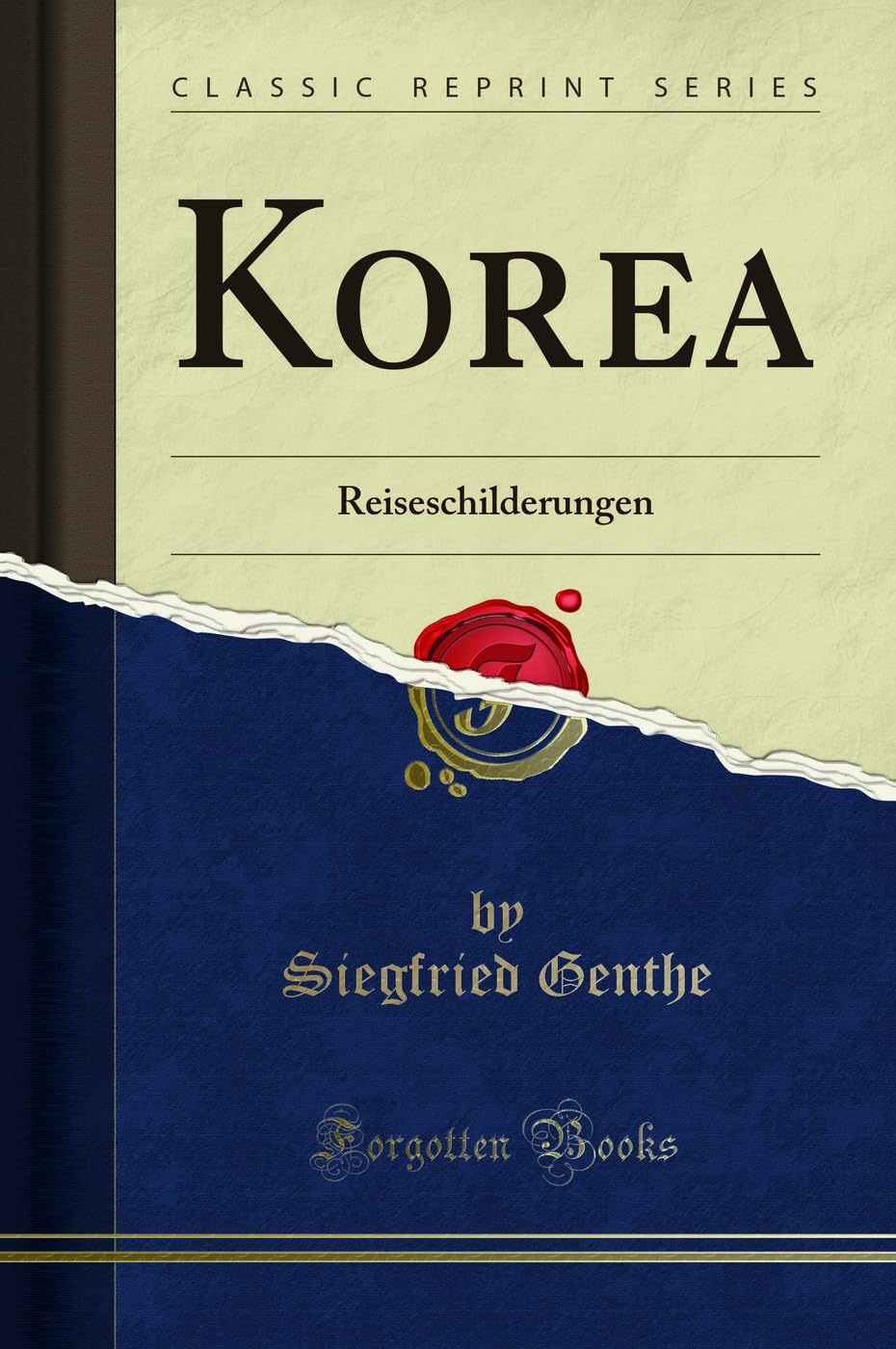 Korea: Reiseschilderungen (Classic Reprint) Social Sciences