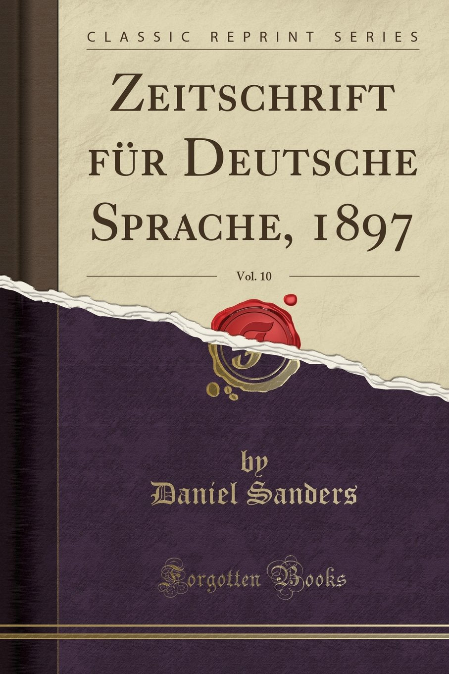 Zeitschrift für Deutsche Sprache, 1897, Vol. 10 (Classic Reprint) Leisure, Home & Garden