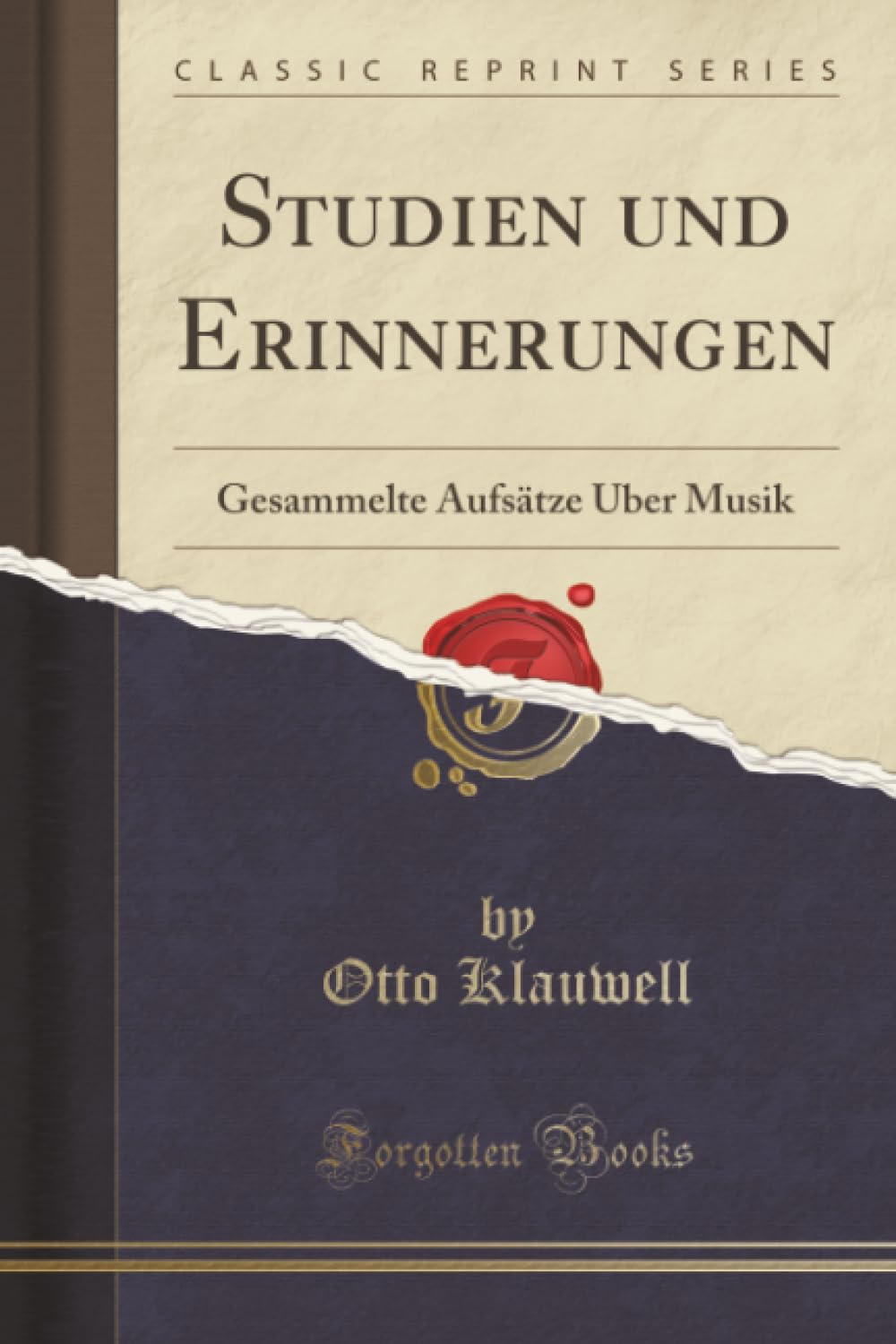 Studien und Erinnerungen (Classic Reprint): Gesammelte Aufsätze Über Musik: Gesammelte Aufsätze Über Musik (Classic Reprint) Social Sciences