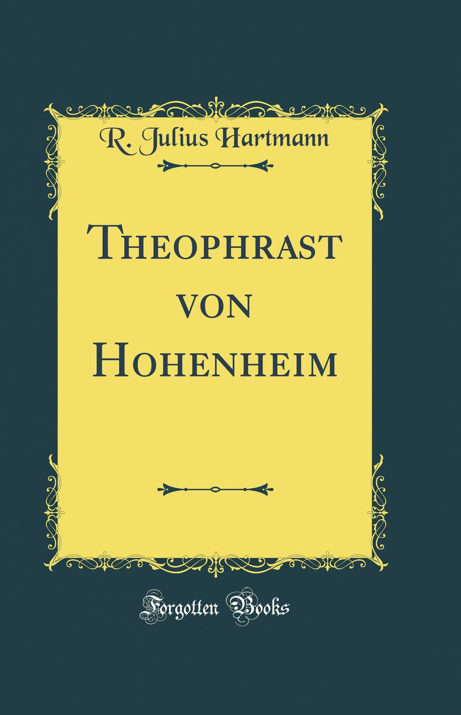 Theophrast von Hohenheim (Classic Reprint) Film, Art & Culture