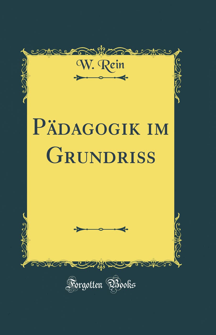 Pädagogik im Grundriß (Classic Reprint) Leisure, Home & Garden