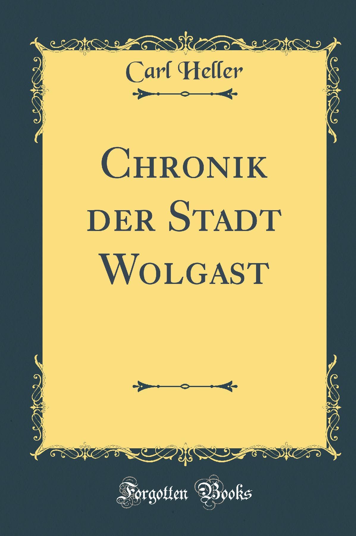 Chronik der Stadt Wolgast (Classic Reprint) Film, Art & Culture