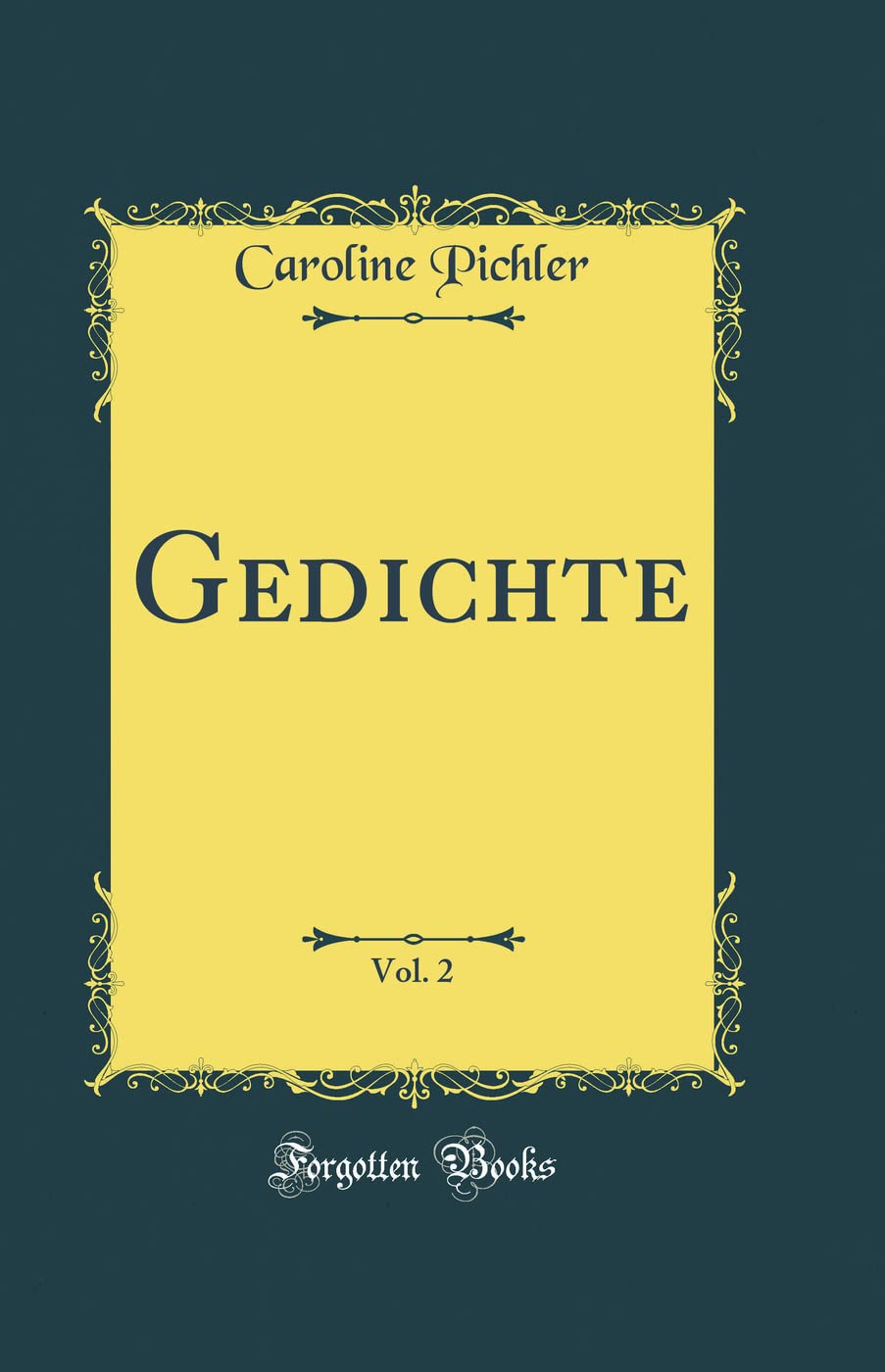Gedichte, Vol. 2 (Classic Reprint) Leisure, Home & Garden