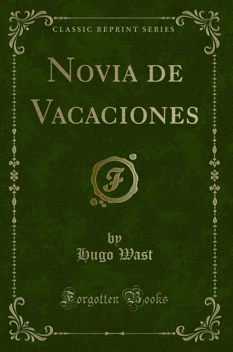 Novia de Vacaciones (Classic Reprint) Contemporary literature