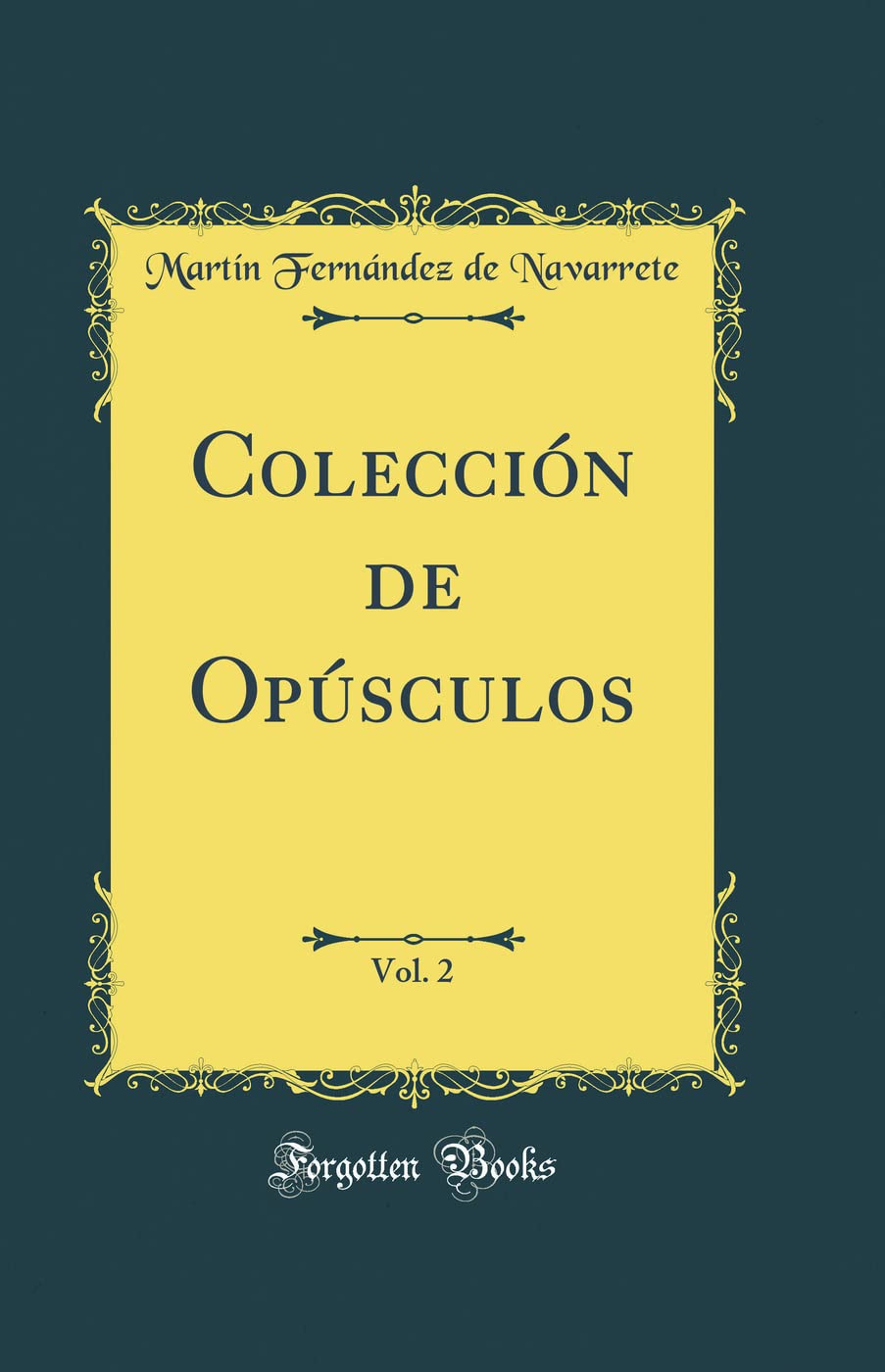 Colección de Opúsculos, Vol. 2 (Classic Reprint) Memories