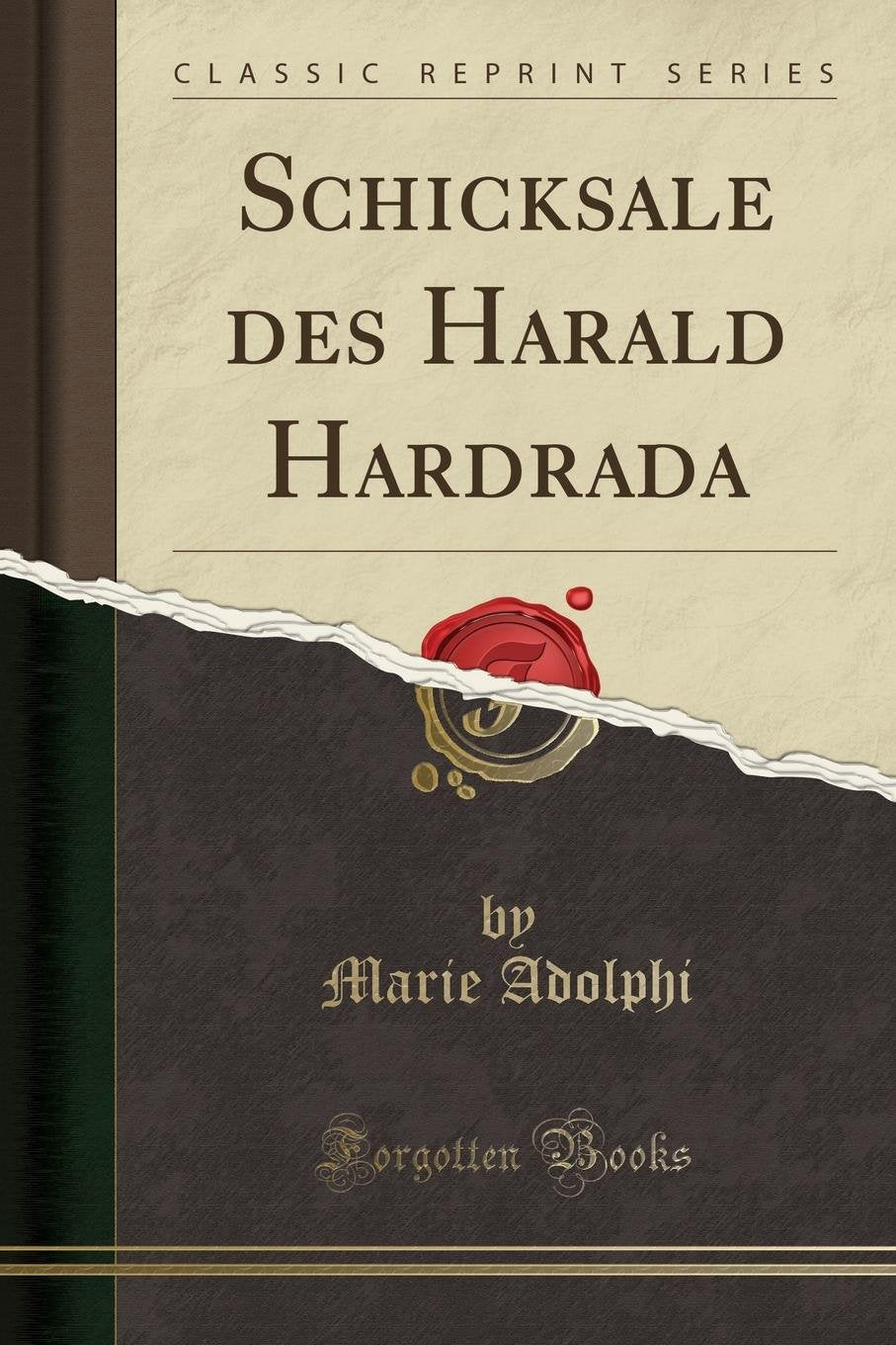 Schicksale des Harald Hardrada (Classic Reprint) Social Sciences