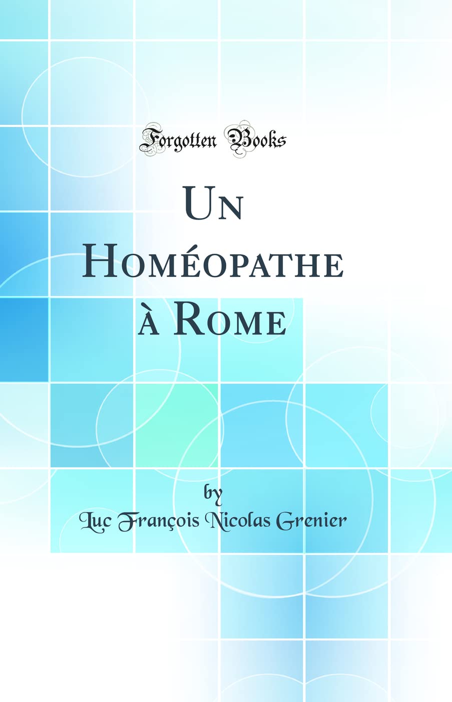 Un Homéopathe à Rome (Classic Reprint) book