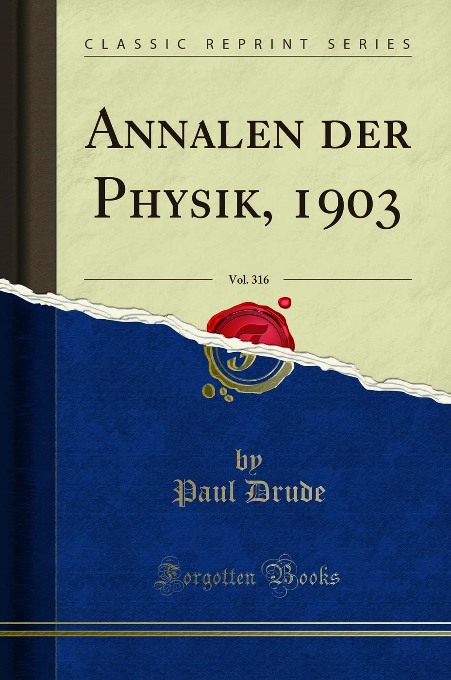 Annalen der Physik, 1903, Vol. 316 (Classic Reprint) Learning & Reference