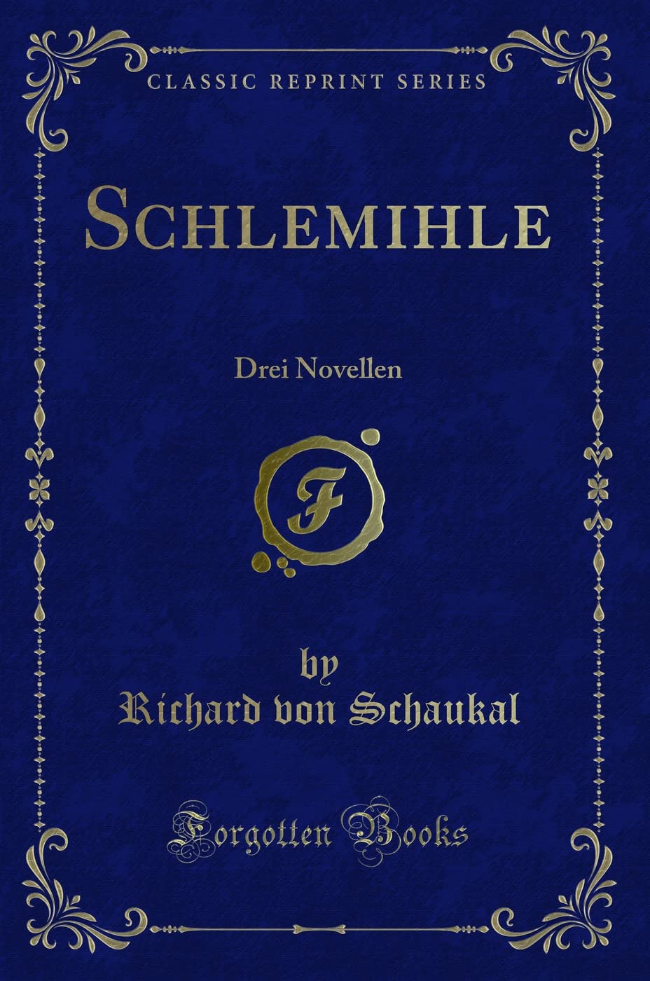 Schlemihle: Drei Novellen (Classic Reprint) Contemporary literature