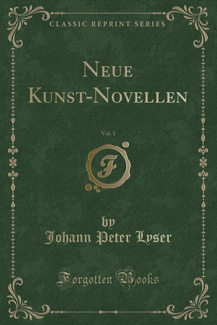 Neue Kunst-Novellen, Vol. 1 (Classic Reprint) Contemporary literature