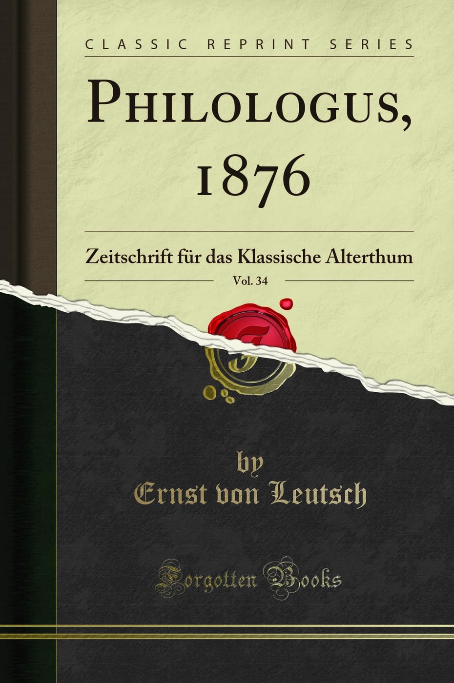 Philologus, 1876, Vol. 34: Zeitschrift für das Klassische Alterthum (Classic Reprint) Social Sciences