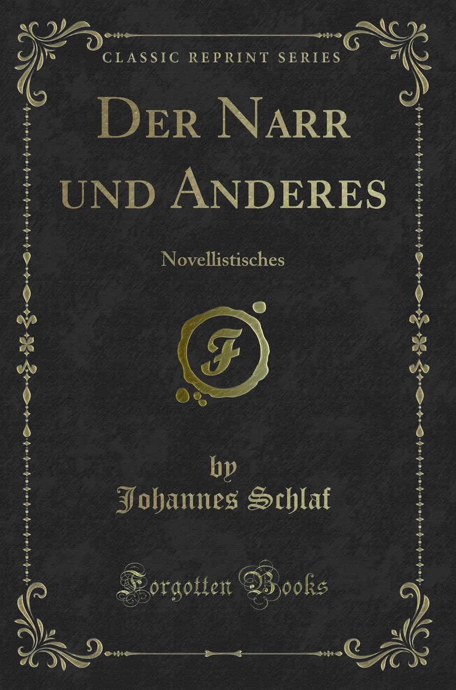 Der Narr und Anderes: Novellistisches (Classic Reprint) Contemporary literature