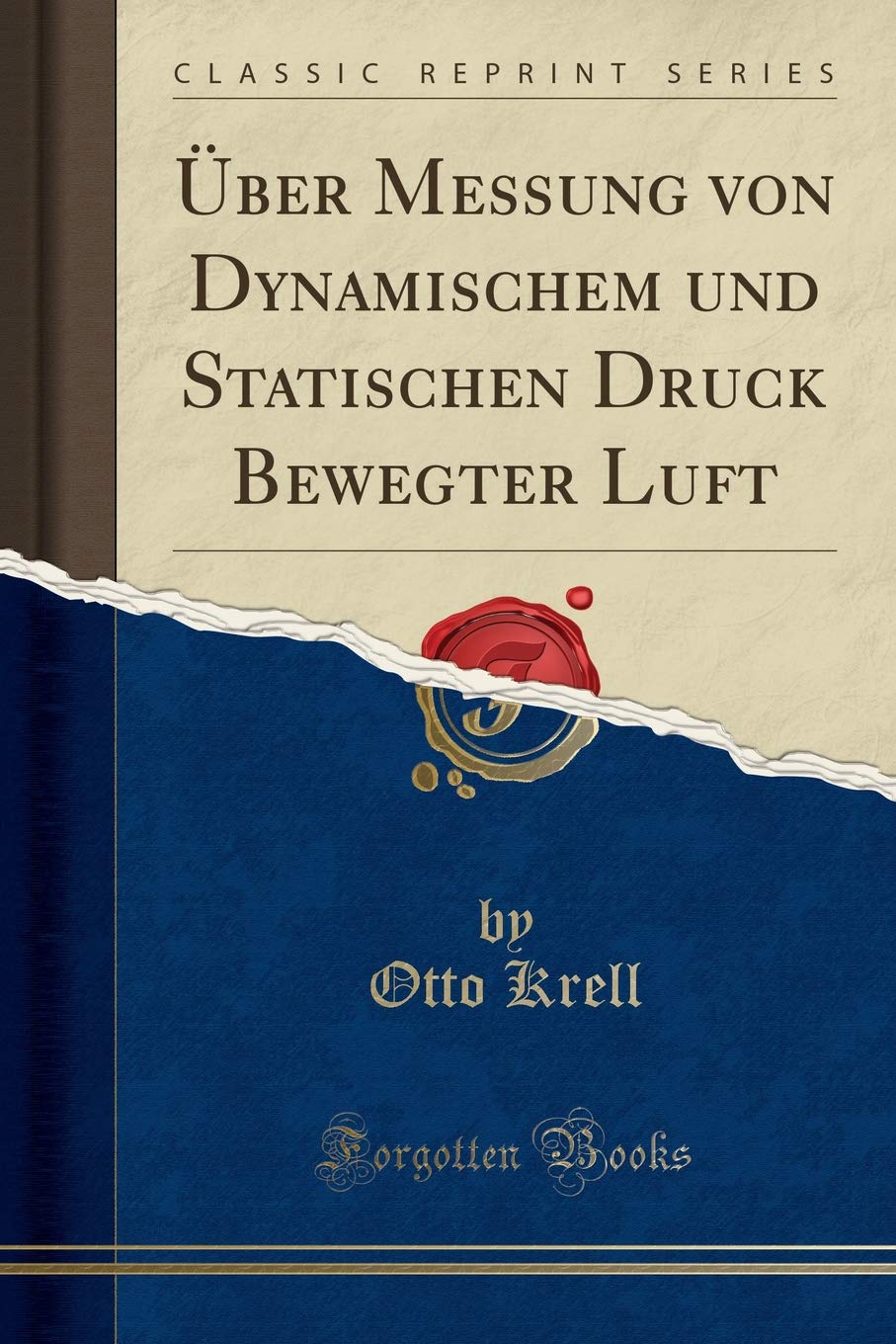 Über Messung von Dynamischem und Statischen Druck Bewegter Luft (Classic Reprint) Learning & Reference