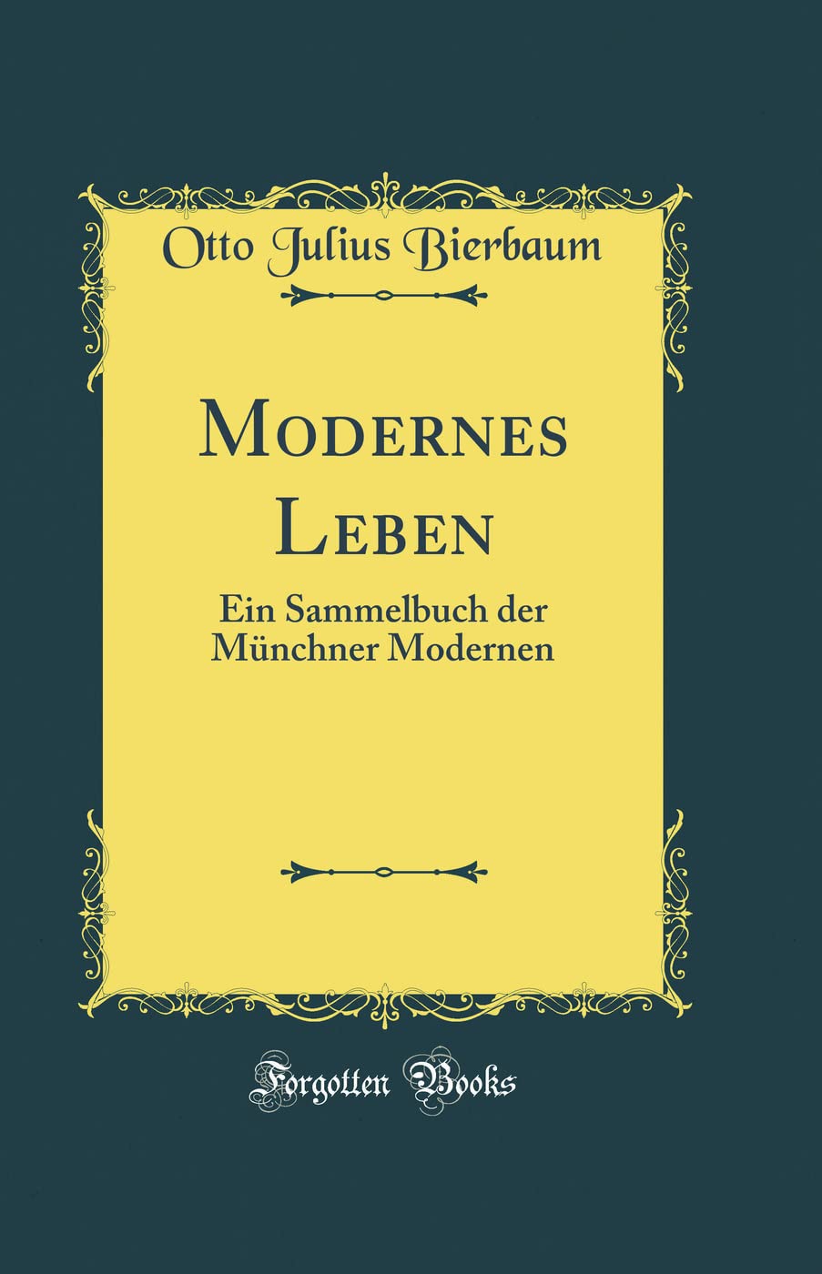 Modernes Leben: Ein Sammelbuch der Münchner Modernen (Classic Reprint) Film, Art & Culture
