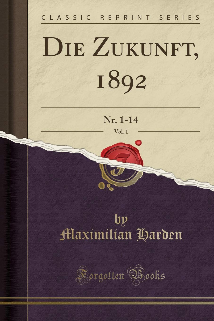 Die Zukunft, 1892, Vol. 1: Nr. 1-14 (Classic Reprint) Leisure, Home & Garden