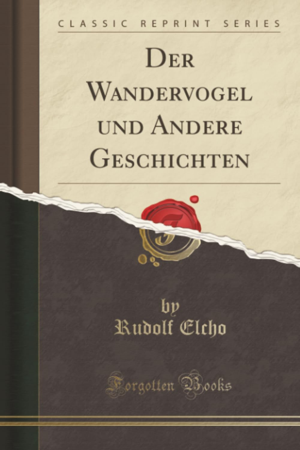 Der Wandervogel und Andere Geschichten (Classic Reprint) Social Sciences
