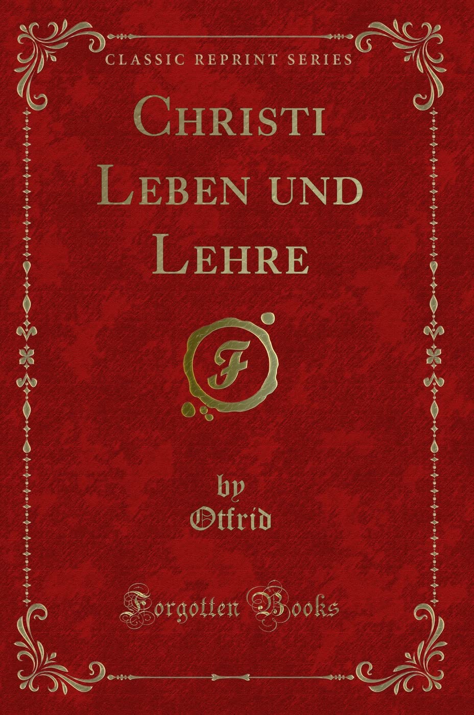 Christi Leben und Lehre (Classic Reprint) Contemporary literature