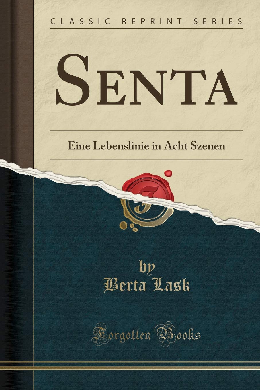 Senta: Eine Lebenslinie in Acht Szenen (Classic Reprint) Poetry