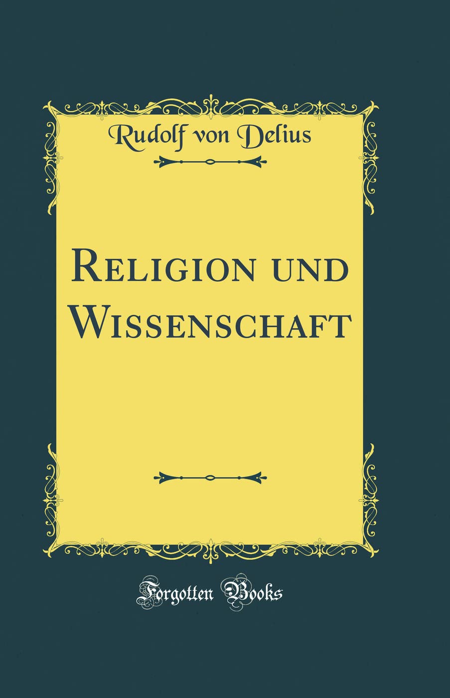 Religion und Wissenschaft (Classic Reprint) Film, Art & Culture