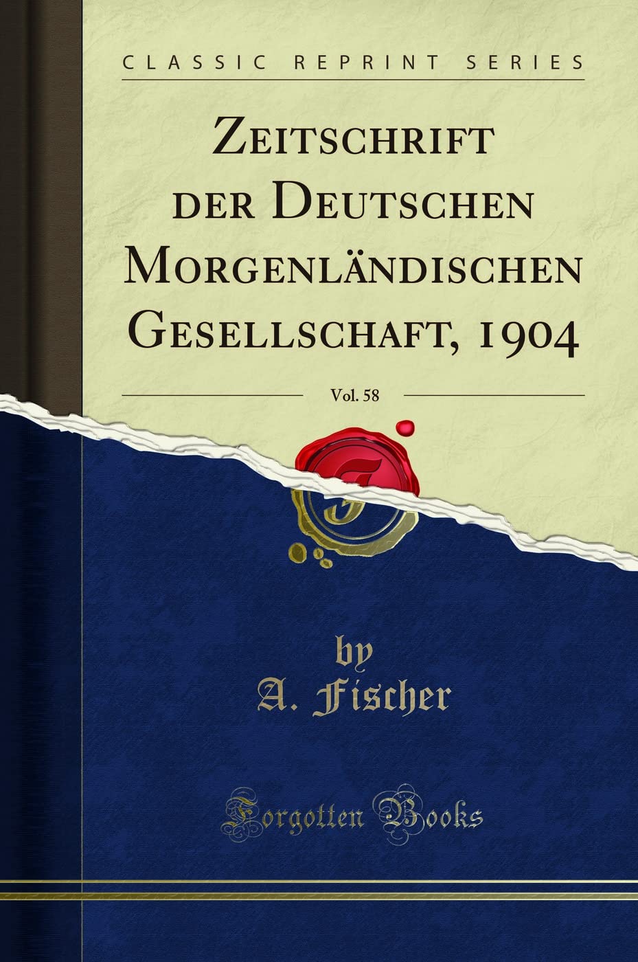 Zeitschrift der Deutschen Morgenländischen Gesellschaft, 1904, Vol. 58 (Classic Reprint) Social Sciences