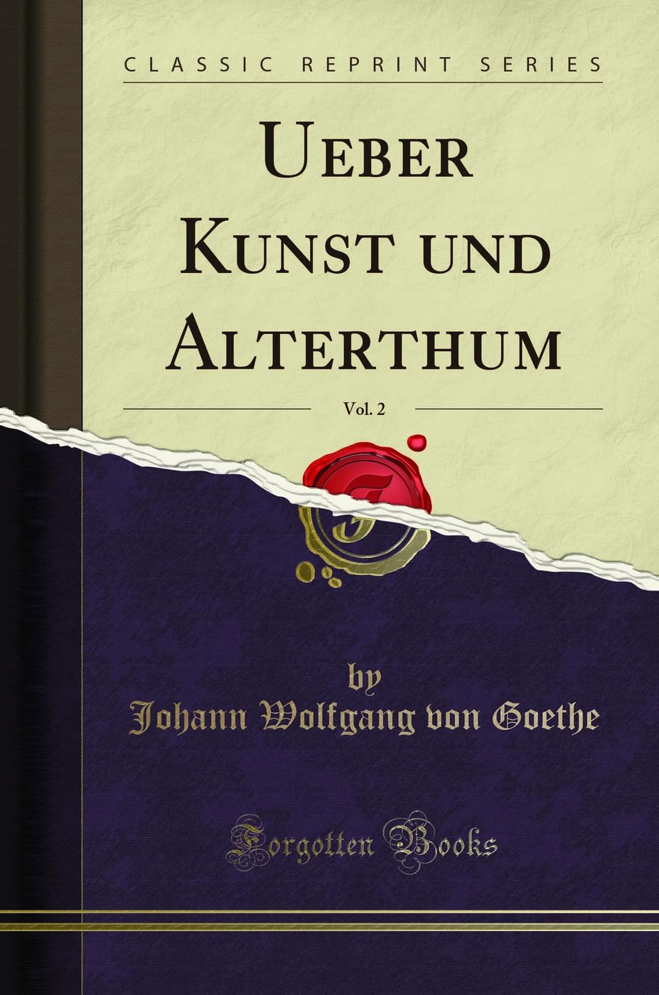 Ueber Kunst und Alterthum, Vol. 2 (Classic Reprint) Leisure, Home & Garden