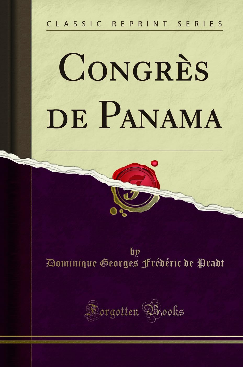 Congrès de Panama (Classic Reprint) Politics & History