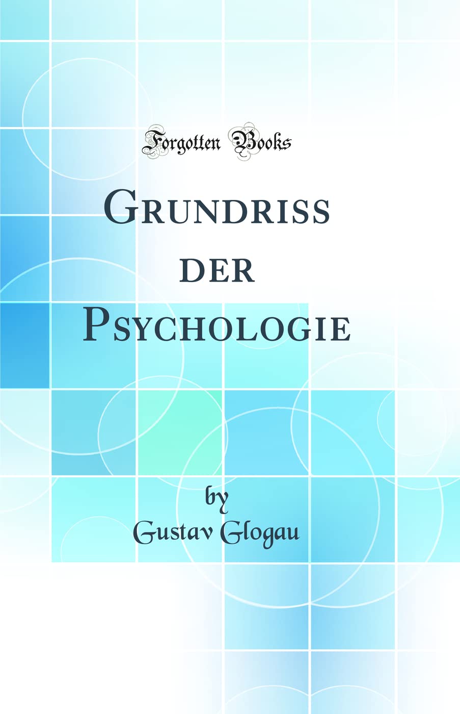 Grundriss der Psychologie (Classic Reprint) Film, Art & Culture
