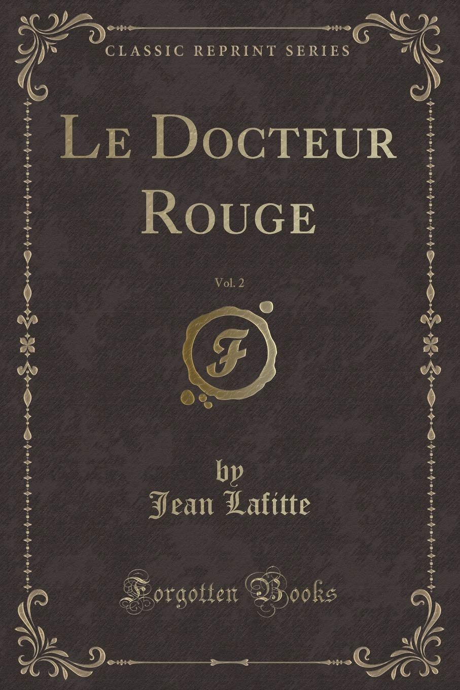 Le Docteur Rouge, Vol. 2 (Classic Reprint) Contemporary literature