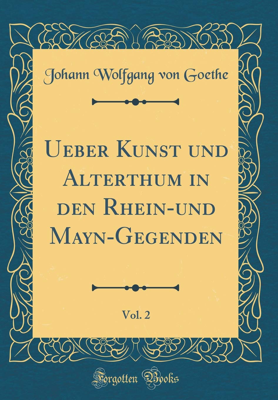 Ueber Kunst und Alterthum in den Rhein-und Mayn-Gegenden, Vol. 2 (Classic Reprint) Film, Art & Culture
