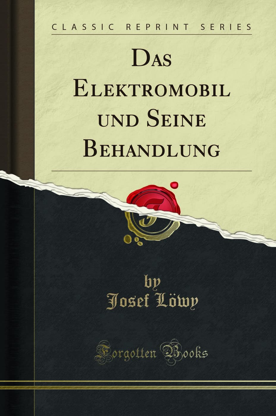 Das Elektromobil und Seine Behandlung (Classic Reprint) Learning & Reference