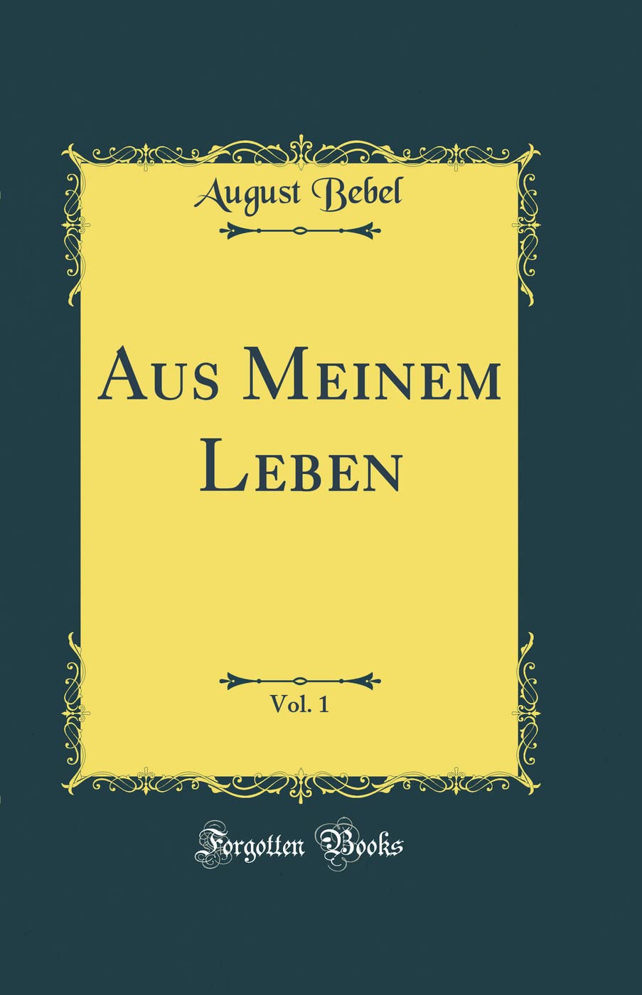 Aus Meinem Leben, Vol. 1 (Classic Reprint) Arts & Music