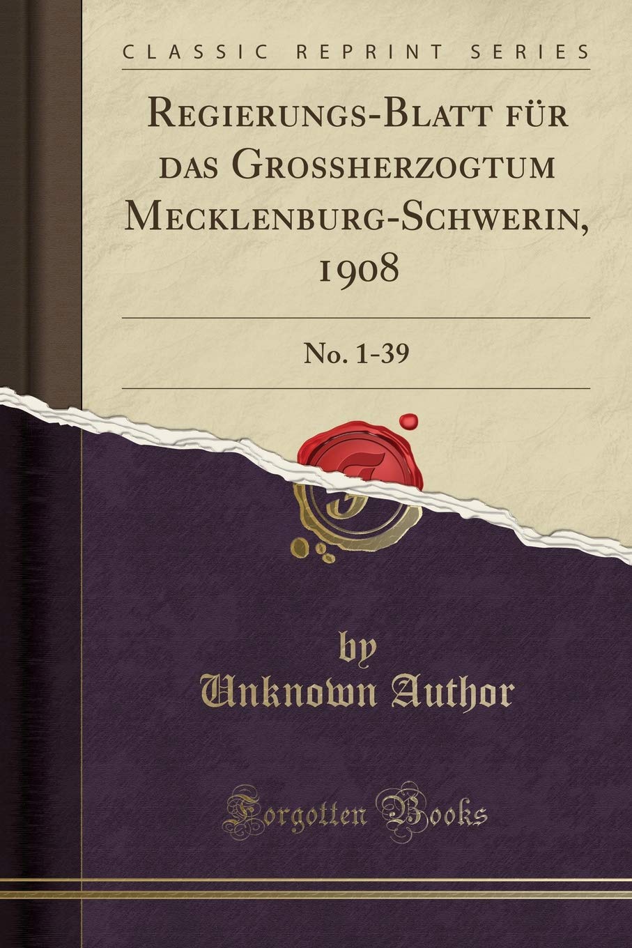 Regierungs-Blatt für das Großherzogtum Mecklenburg-Schwerin, 1908: No. 1-39 (Classic Reprint) Leisure, Home & Garden