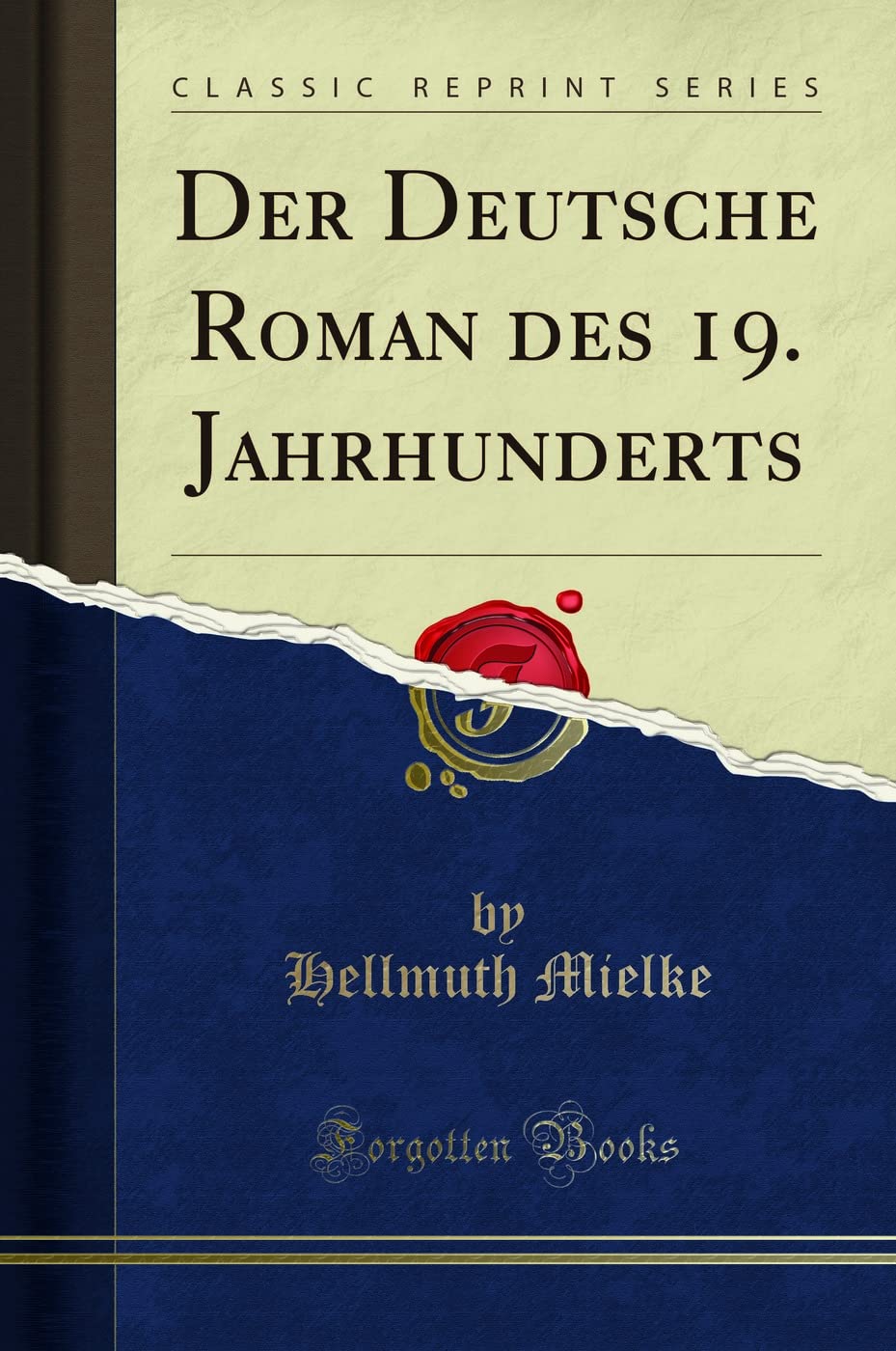 Der Deutsche Roman des 19. Jahrhunderts (Classic Reprint) Books
