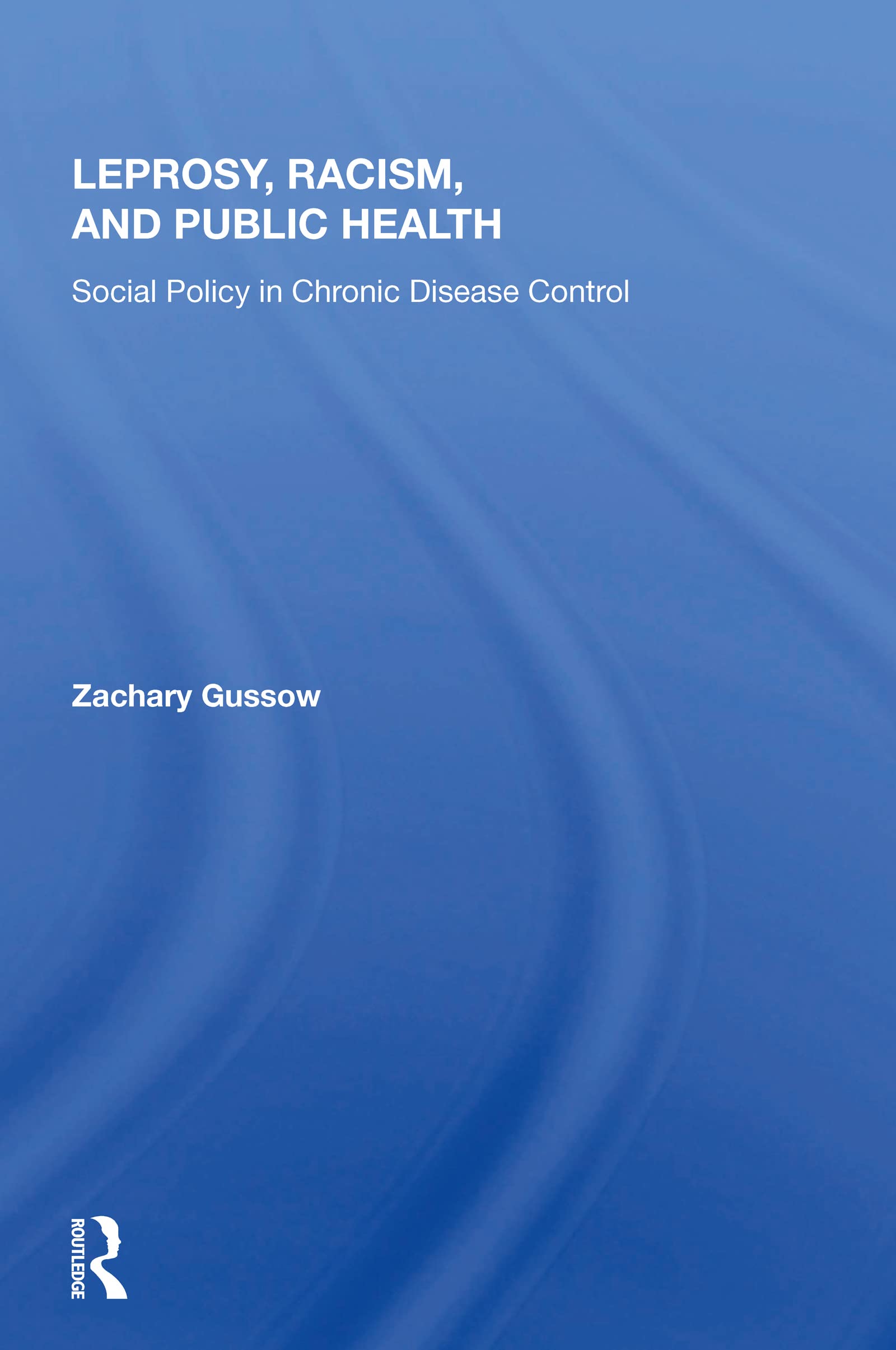 Leprosy, Racism, And Public Health Medicine