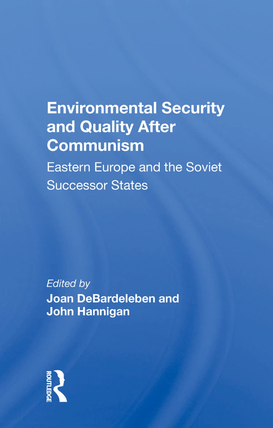 Environmental Security and Quality After Communism: Eastern Europe and the Soviet Successor States Social Sciences