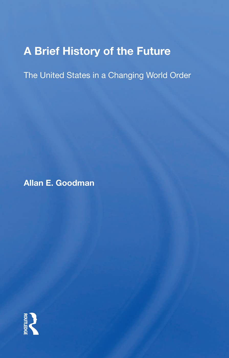 A Brief History of the Future: The United States in a Changing World Order Business, Finance & Career
