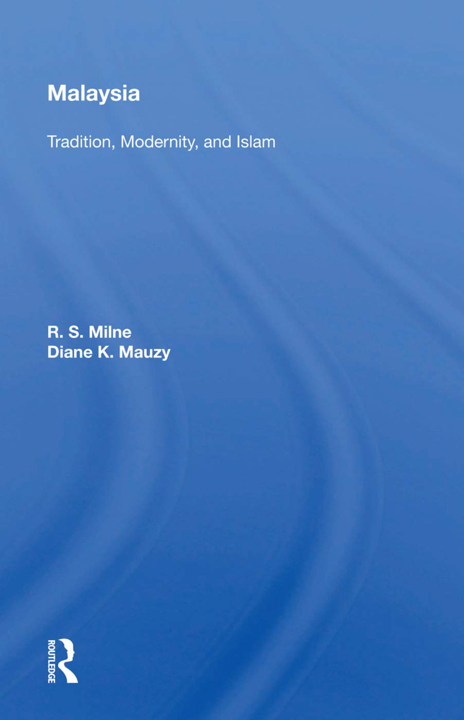 Malaysia: Tradition, Modernity, And Islam Social Sciences
