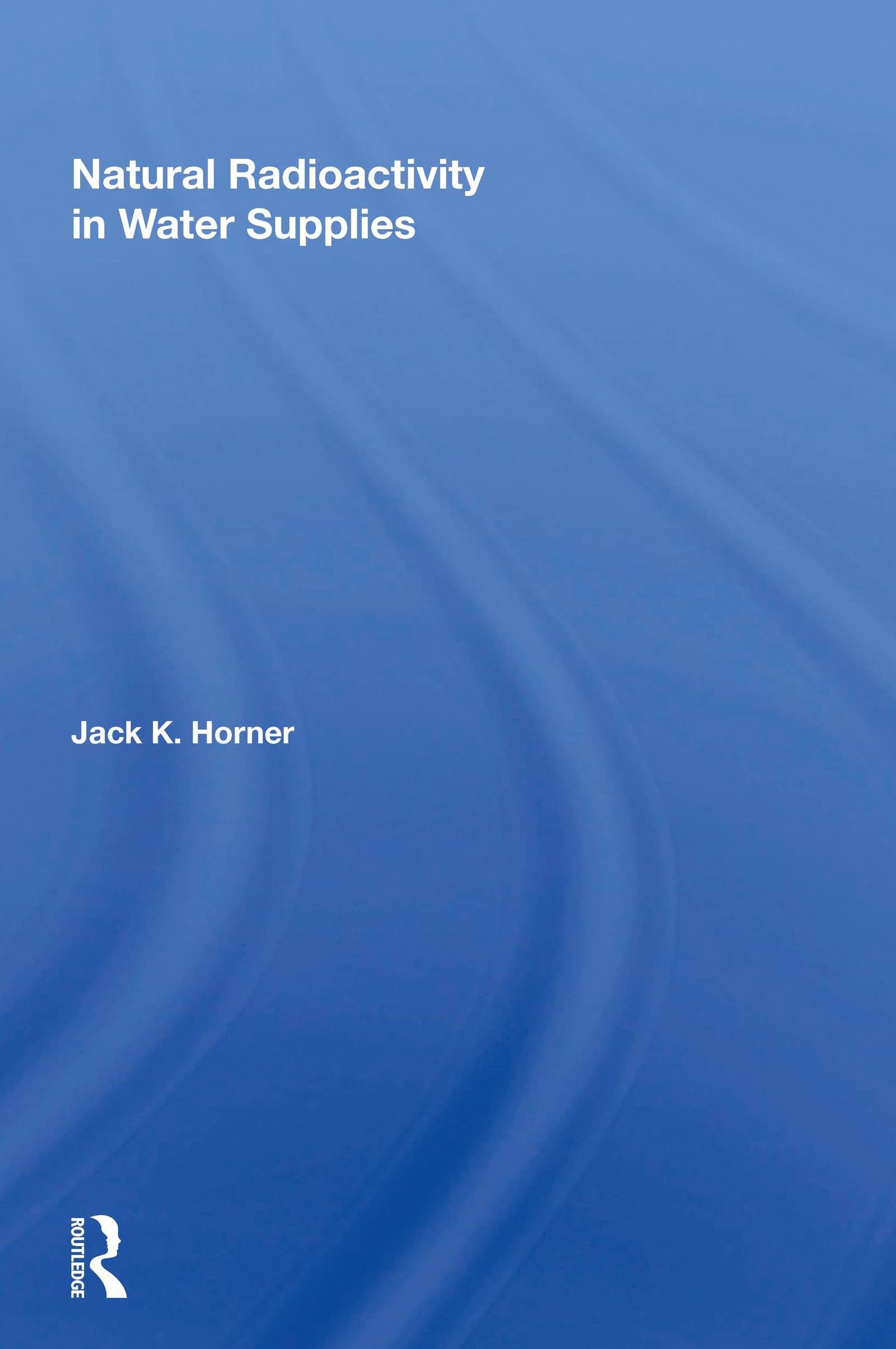 Natural Radioactivity In Water Supplies Business & Technology