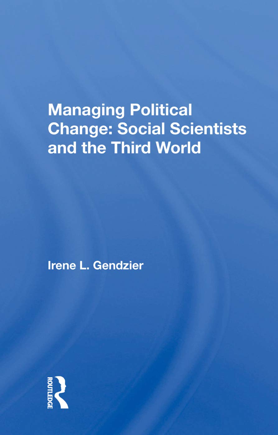Managing Political Change: Social Scientists and the Third World Social Sciences