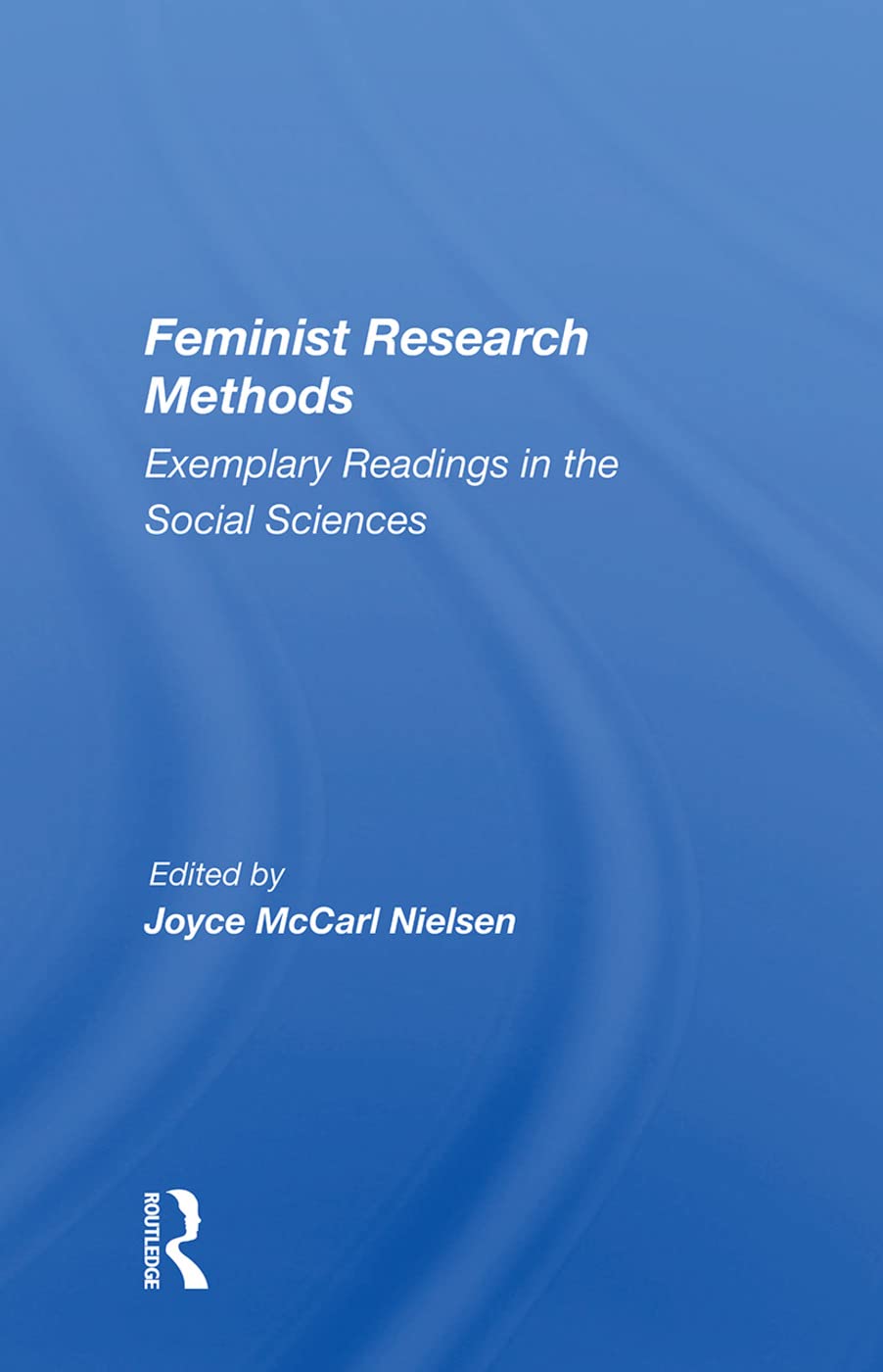 Feminist Research Methods: Exemplary Readings In The Social Sciences Books
