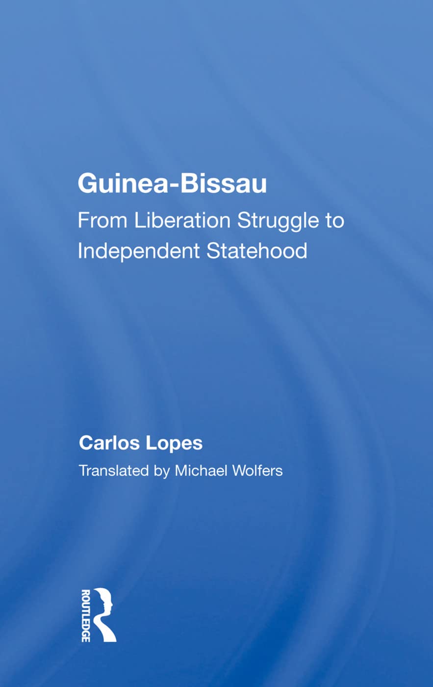 Guinea-Bissau: From Liberation Struggle to Independent Statehood Social Sciences