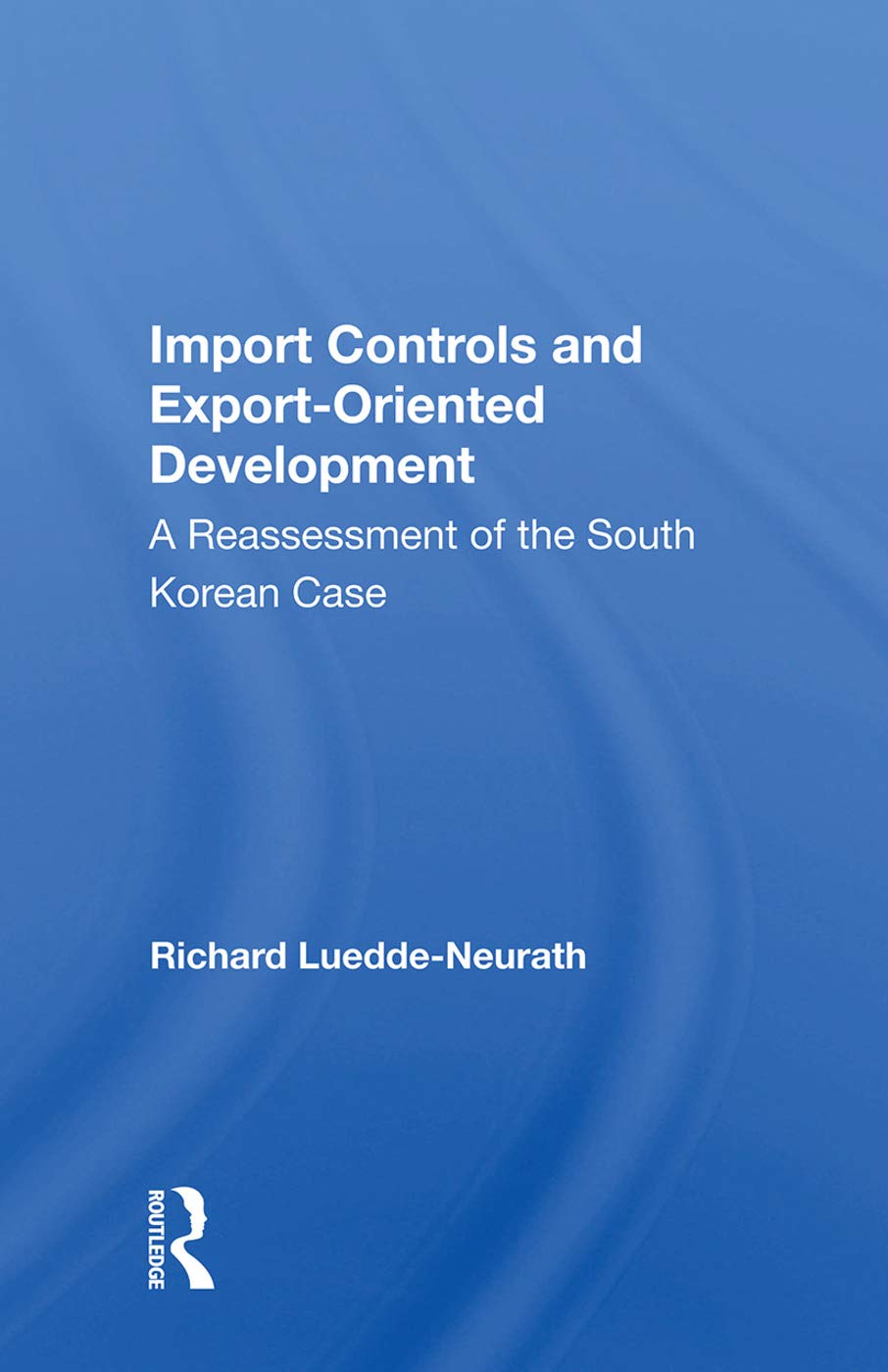 Import Controls And Export-oriented Development: A Reassessment Of The South Korean Case Social Sciences