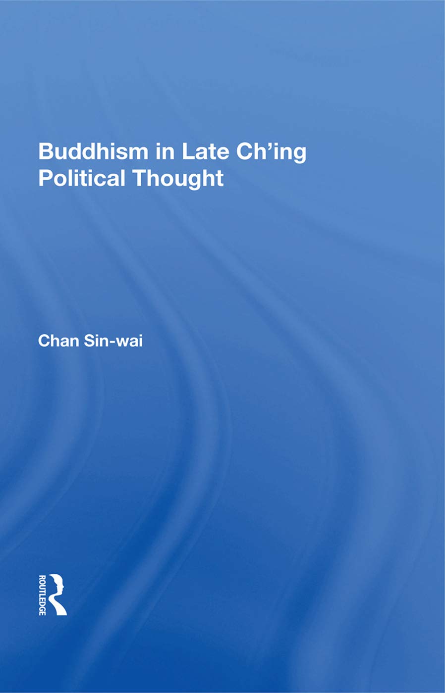 Buddhism In Late Ch'ing Political Thought Social Sciences